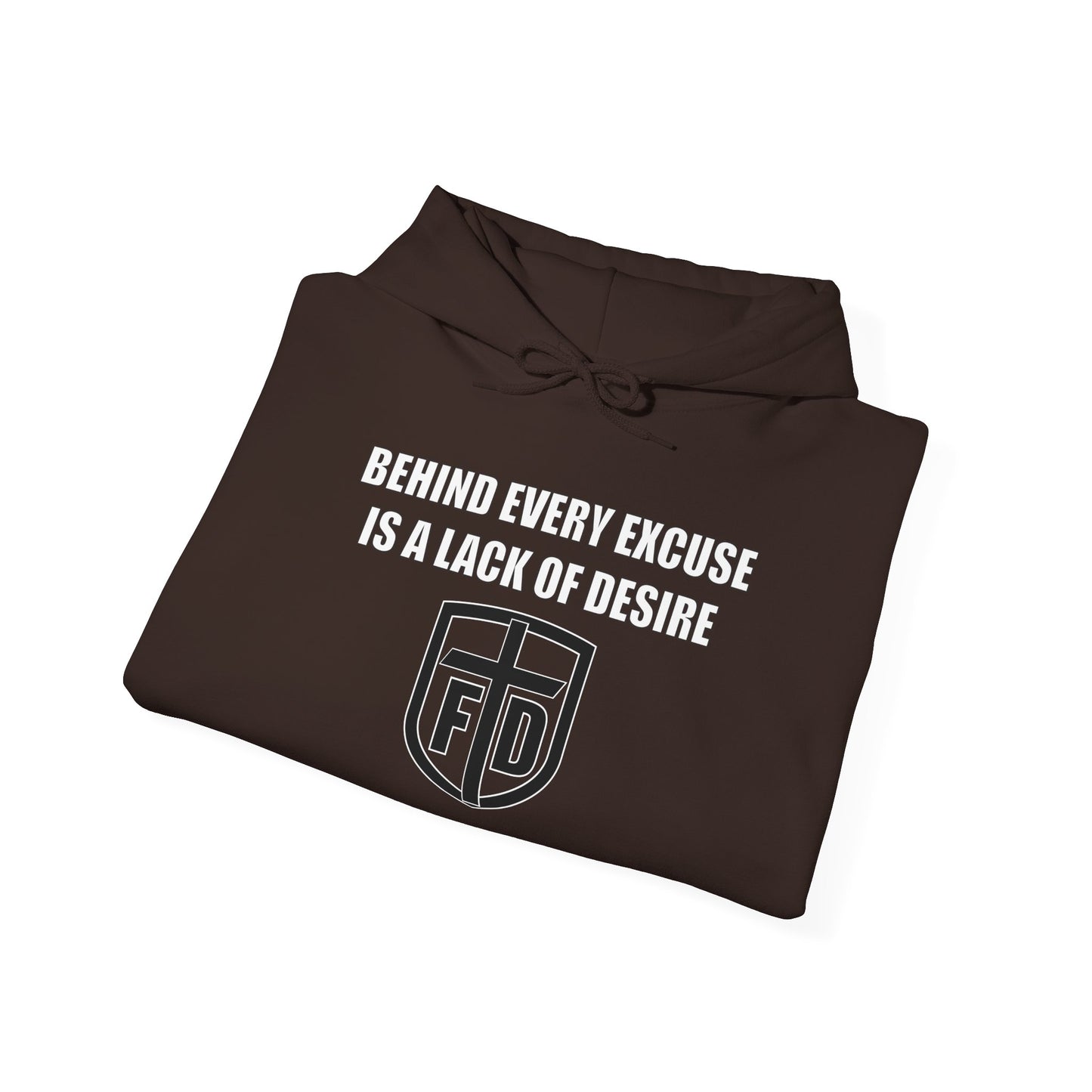 Behind Every Excuse Hoodie