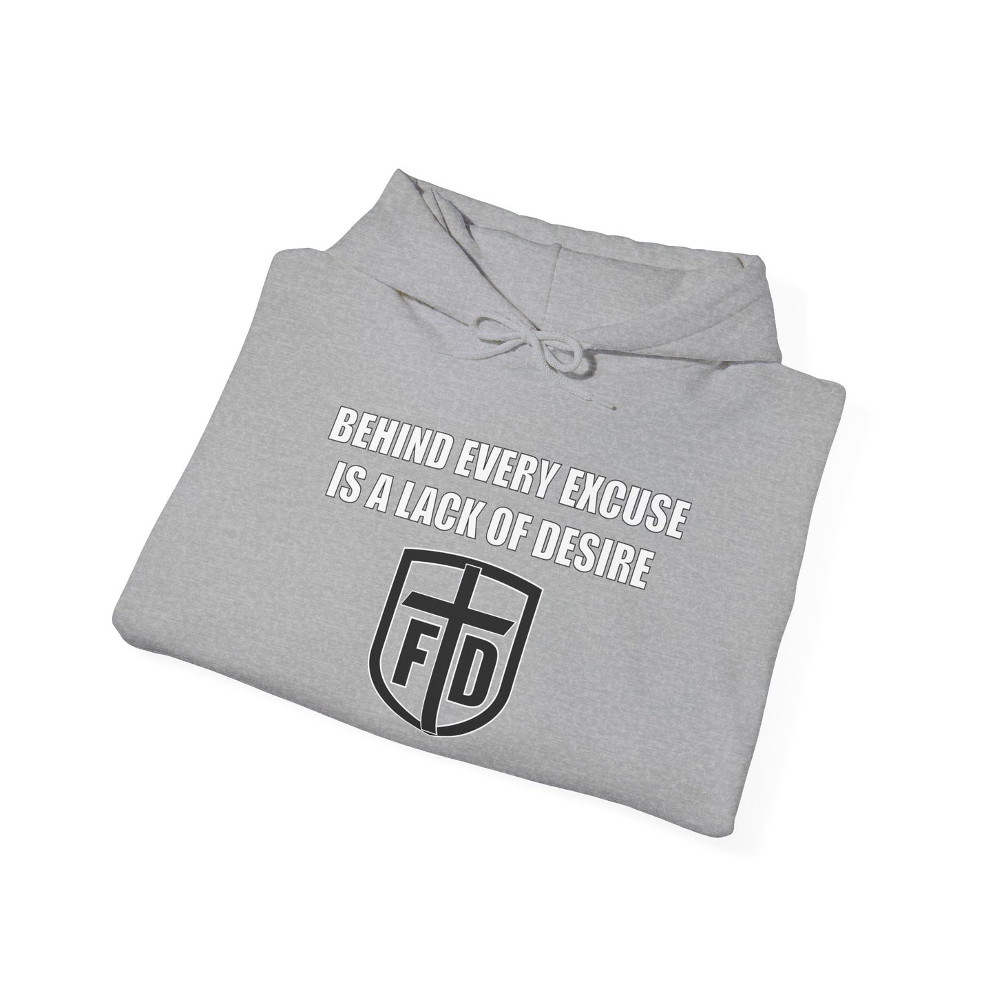 Behind Every Excuse Hoodie