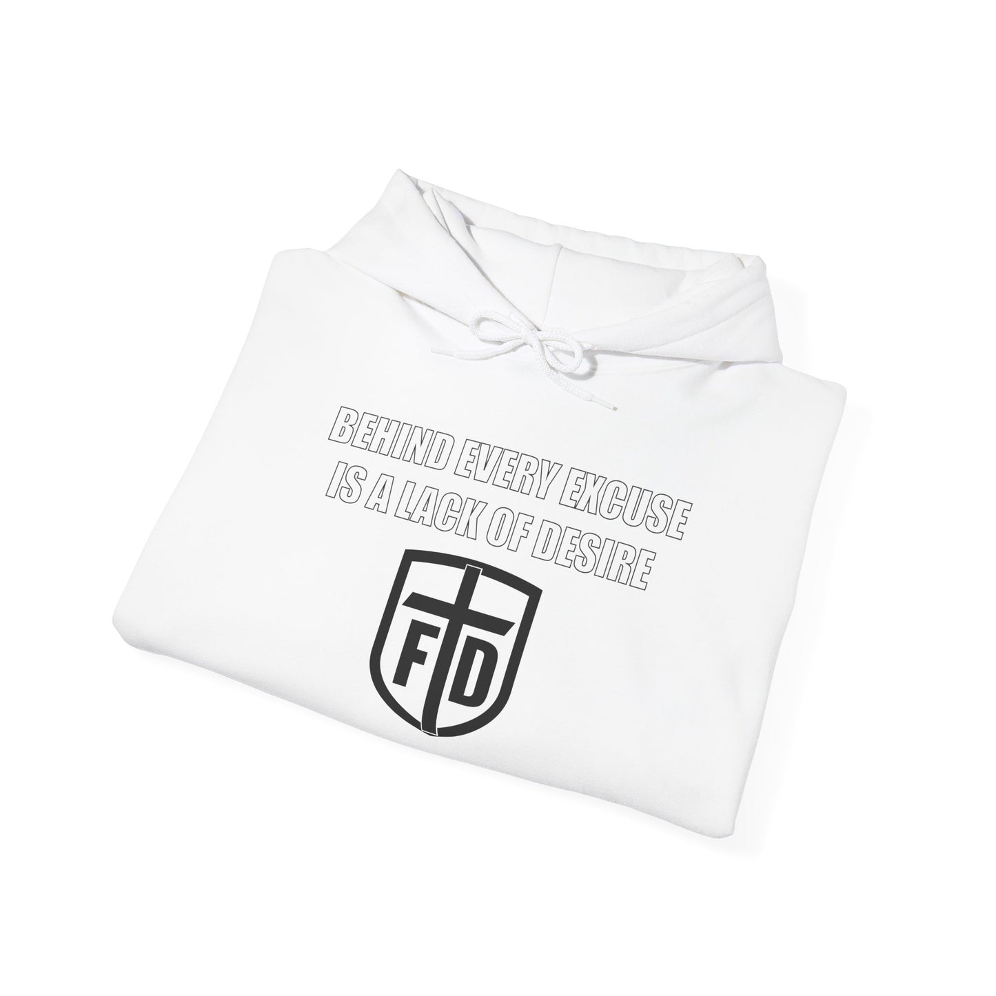 Behind Every Excuse Hoodie