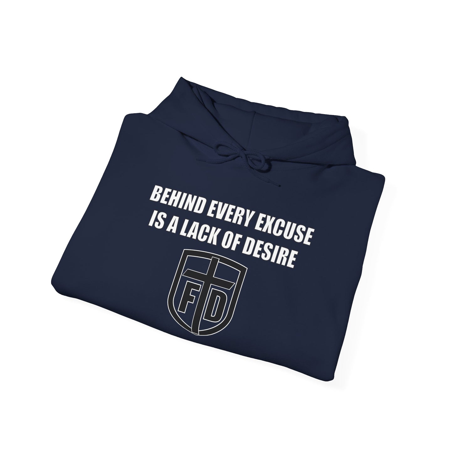Behind Every Excuse Hoodie