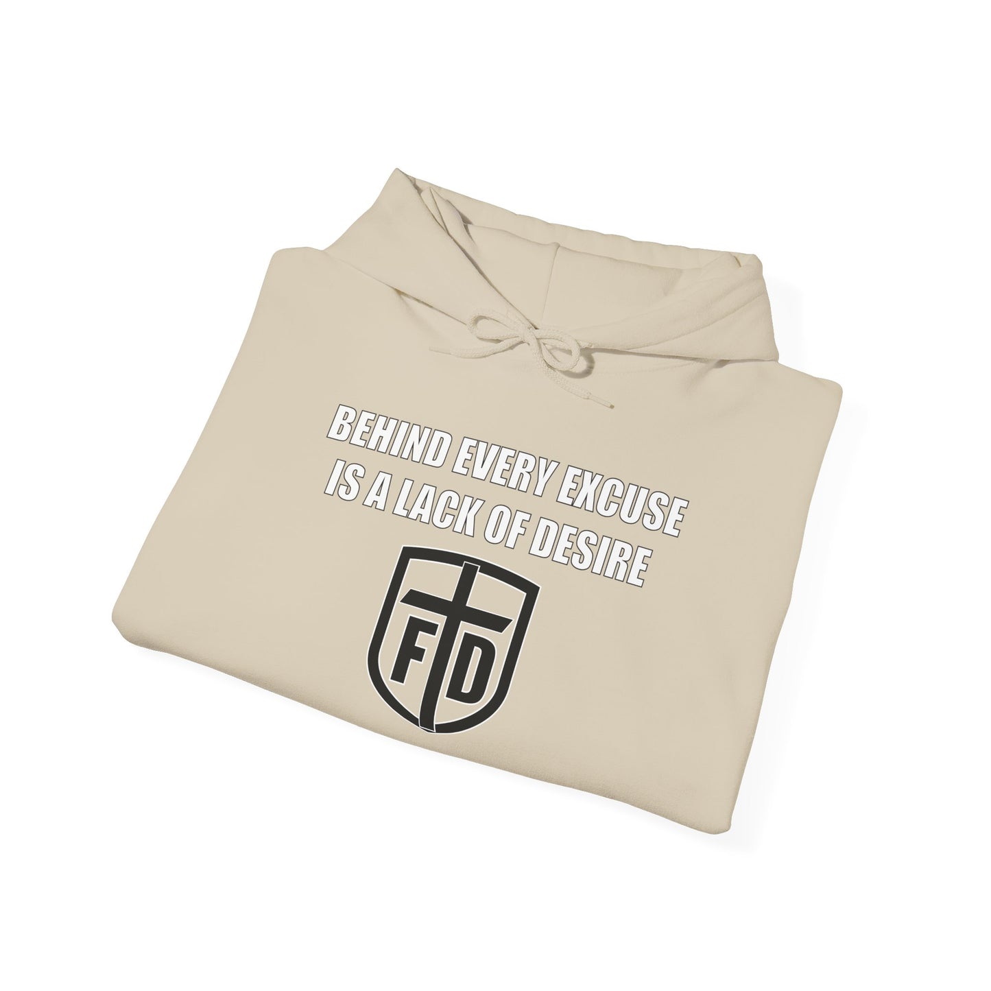 Behind Every Excuse Hoodie