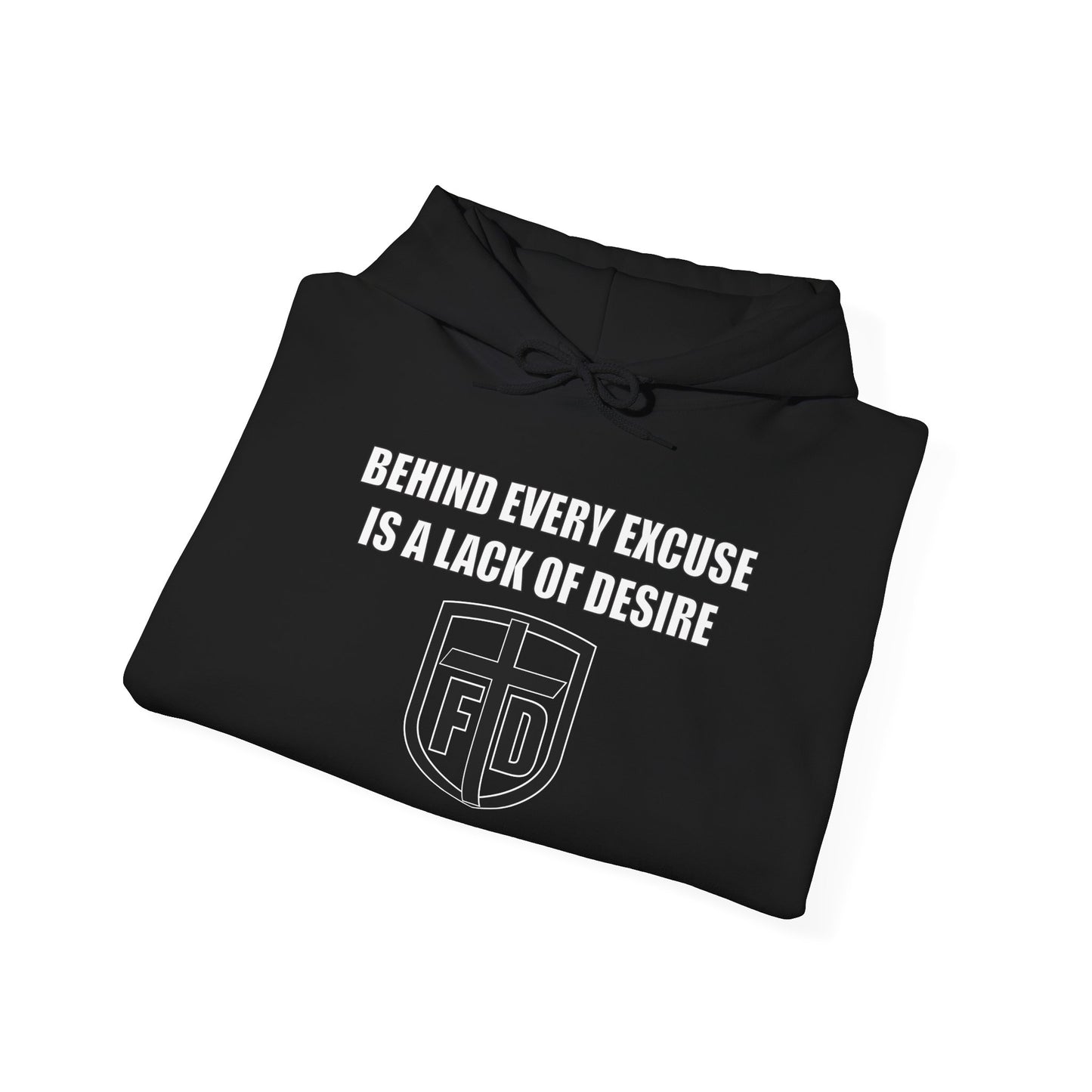 Behind Every Excuse Hoodie