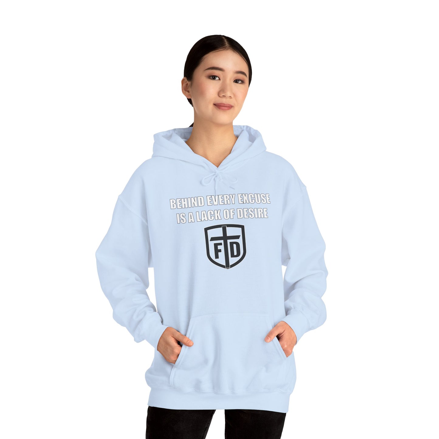 Behind Every Excuse Hoodie