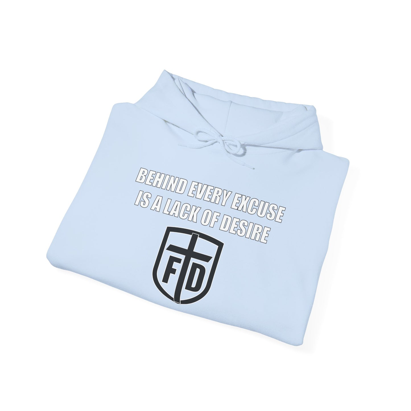 Behind Every Excuse Hoodie