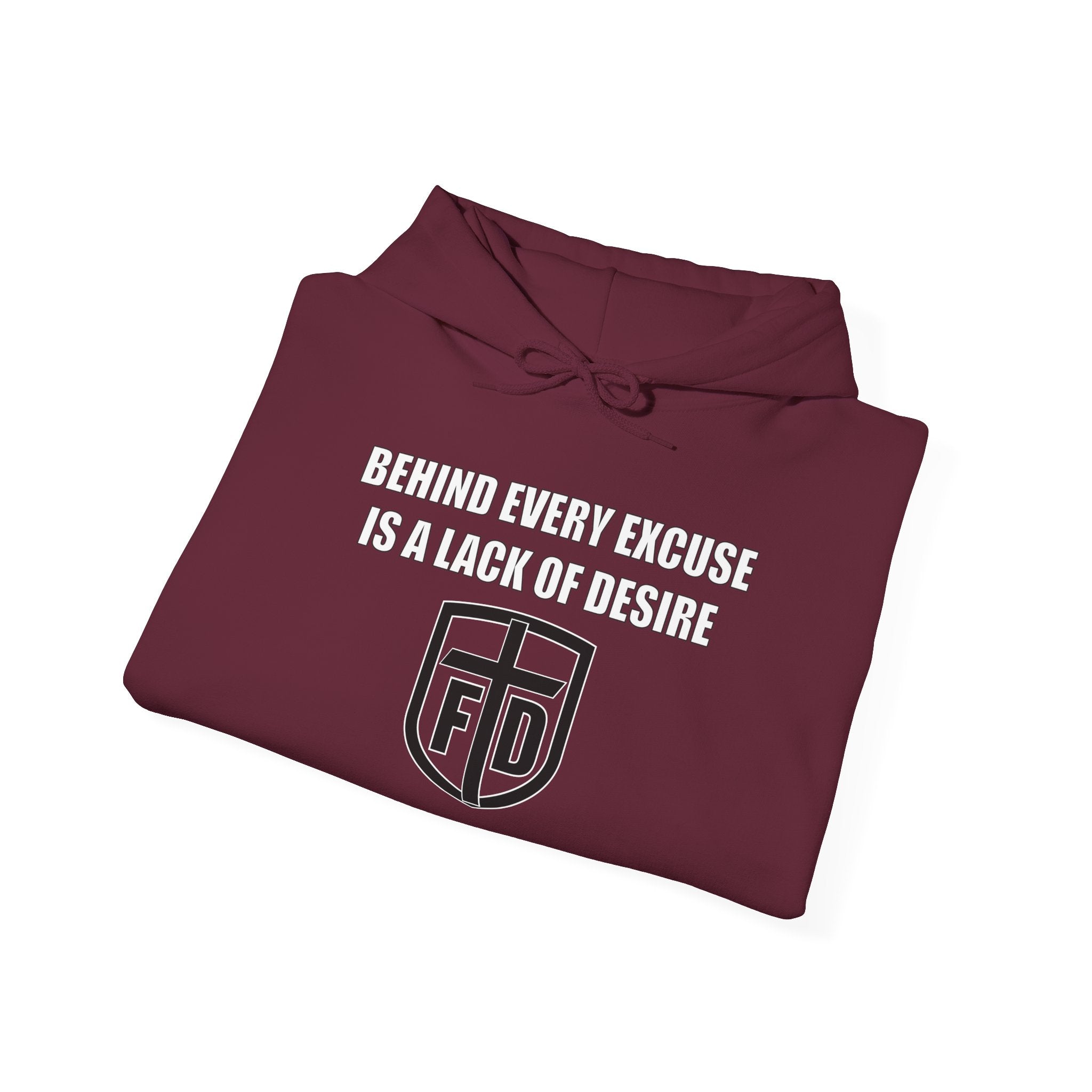 Behind Every Excuse Hoodie