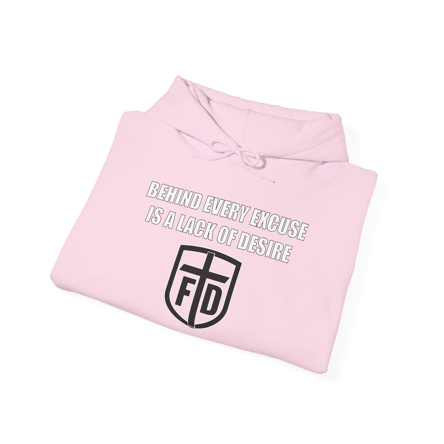 Behind Every Excuse Hoodie